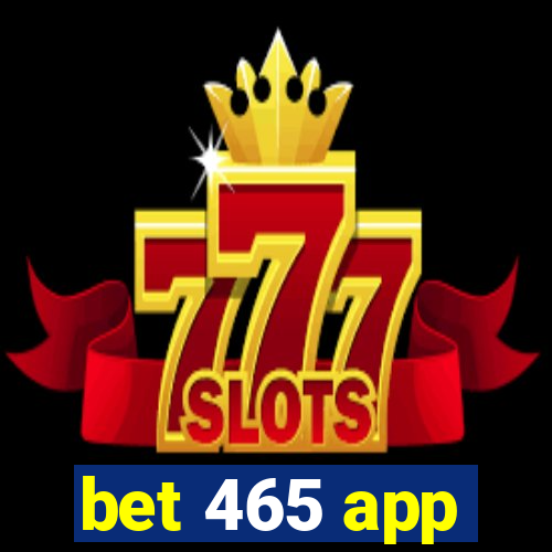 bet 465 app